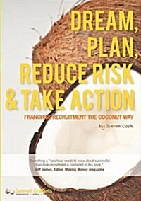 Dream, Plan, Reduce Risk & Take Action (Paperback)