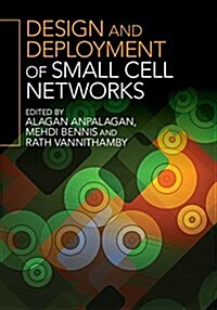 Design and Deployment of Small Cell Networks (Hardcover)