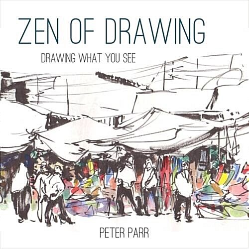 Zen of Drawing : How to Draw What You See (Hardcover)