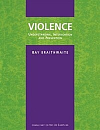 Violence : Understanding, Intervention and Prevention (Paperback, 1 New ed)