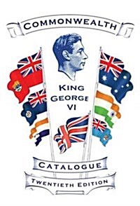 The Commonwealth King George VI Catalogue (Hardcover, 20 Rev ed)