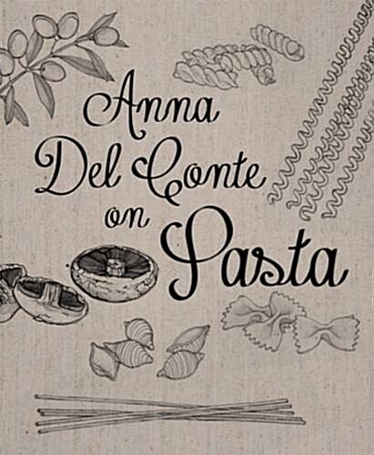 Anna Del Conte on Pasta (Hardcover)