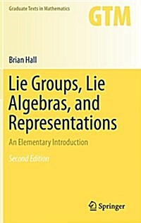 Lie Groups, Lie Algebras, and Representations: An Elementary Introduction (Hardcover)