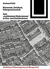 Kleinstadt, Steildach, Volksgemeinschaft: Zum Reaktion?en Modernismus in Bau- Und Stadtbaukunst (Paperback)