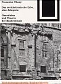 Das Architektonische Erbe: Eine Allegorie : Geschichte Und Theorie Der Baudenkmale (Paperback)