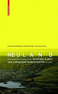 Neuland: Bildende Kunst Und Landschaftsarchitektur (Paperback)