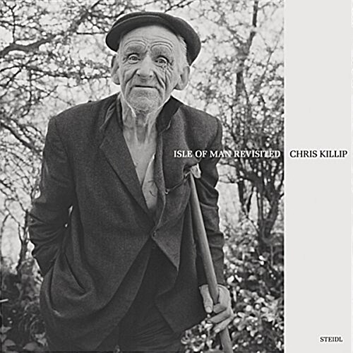 Chris Killip: Isle of Man Revisited (Hardcover)