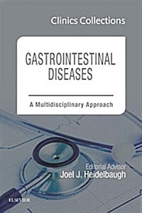Gastrointestinal Diseases: A Multidisciplinary Approach (Clinics Collections): Volume 7c (Paperback)