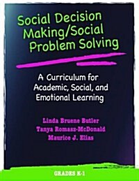 Social Decision Making/Social Problem Solving (Sdm/Sps), Grades K-1 : A Curriculum for Academic, Social, and Emotional Learning (Paperback)
