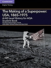 A/AS Level History for AQA The Making of a Superpower: USA, 1865–1975 Student Book (Paperback)