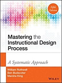 Mastering the Instructional Design Process: A Systematic Approach (Hardcover, 5, Revised)