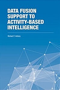 Data Fusion Support to Activity-Based Intelligence (Hardcover)