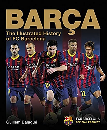 Barca: The Illustrated History of FC Barcelona : Revised Edition (Hardcover)