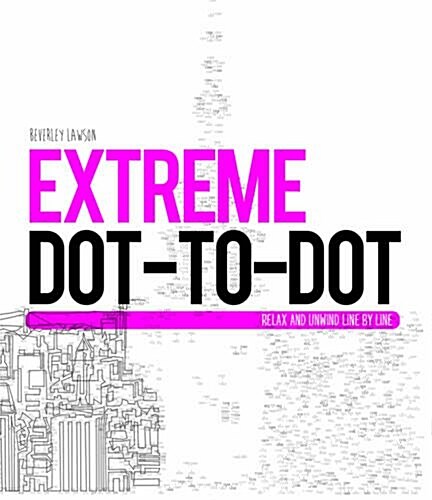 Extreme Dot-to-Dot - Spectacular Places : Create a Masterpiece, Line by Line (Paperback)