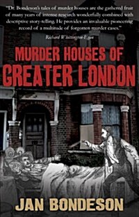 Murder Houses of Greater London (Paperback)