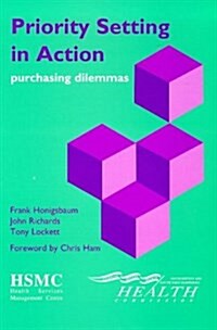 Priority Setting in Action : Purchasing Dilemmas (Paperback, 1 New ed)
