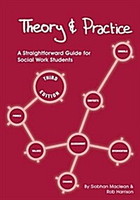 Theory and Practice : A Straightforward Guide for Social Work Students (Spiral Bound, 3 ed)