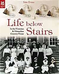 Life Below Stairs (2015 edition) : in the Victorian and Edwardian Country House (Hardcover)