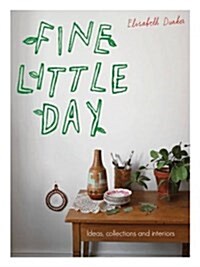 Fine Little Day : Ideas, collections and interiors (Paperback)