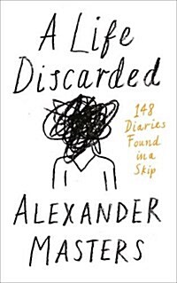 A Life Discarded : 148 Diaries Found in a Skip (Hardcover)