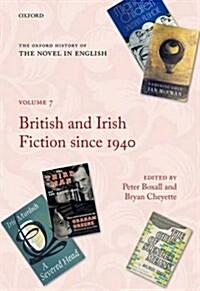 The Oxford History of the Novel in English : Volume 7: British and Irish Fiction Since 1940 (Hardcover)