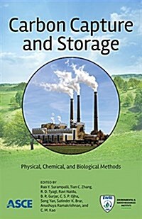 Carbon Capture and Storage : Physical, Chemical, and Biological Methods (Paperback)