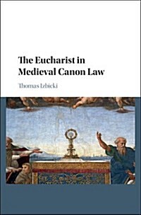The Eucharist in Medieval Canon Law (Hardcover)