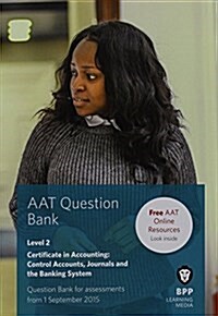 AAT Control Accounts, Journals and the Banking System : Question Bank (Paperback)