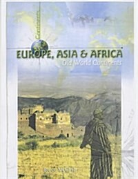 Europe, Asia and Africa : Old World Continents (Hardcover)