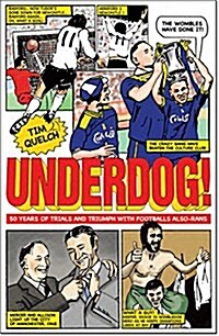 Underdog! : Fifty Years of Trials and Triumphs with Footballs Also-Rans (Paperback)