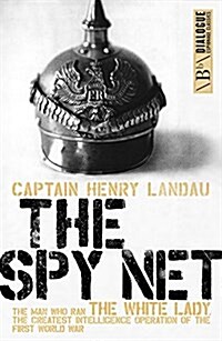 The Spy Net : The Greatest Intelligence operation of the First World War (Paperback)