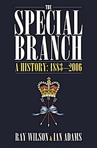 Special Branch : The History: 1883 - 2006 (Hardcover)