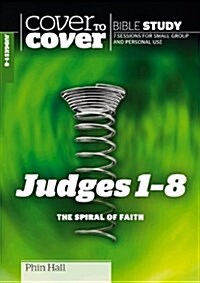 Judges 1 - 8 : The Spiral of Faith (Paperback)