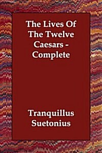 The Lives of the Twelve Caesars - Complete (Paperback)