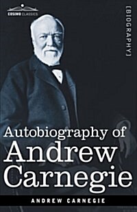Autobiography of Andrew Carnegie (Hardcover)