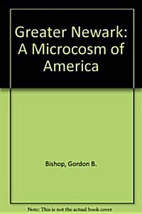 Greater Newark: A Microcosm of America (Hardcover, 1st)