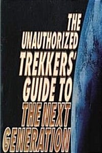 The Unauthorized Trek: The Complete Next Generation (Paperback)