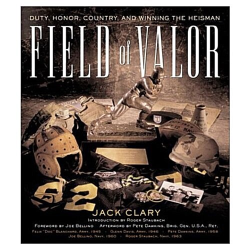 Field of Valor: Duty, Honor, Country, and Winning the Heisman (Hardcover, First Edition)