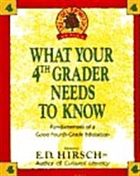 WHAT YOUR 4TH GRADER NEEDS TO KNOW (Core Knowledge Series) (Hardcover, 1st)