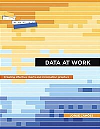 Data at Work: Best Practices for Creating Effective Charts and Information Graphics in Microsoft Excel (Paperback)