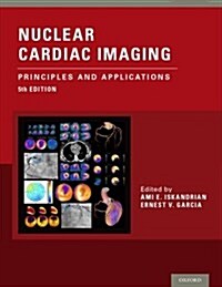 Nuclear Cardiac Imaging: Principles and Applications (Hardcover, 5, Revised)