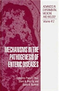 Mechanisms in the Pathogenesis of Enteric Diseases (Hardcover, 1997)