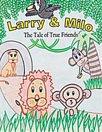 Larry & Milo: The Tale of True Friends (Paperback)