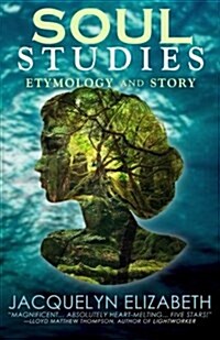 Soul Studies: Etymology and Story (Paperback)