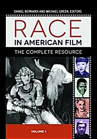 Race in American Film: Voices and Visions That Shaped a Nation [3 Volumes] (Hardcover)