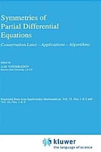 Symmetries of Partial Differential Equations: Conservation Laws -- Applications -- Algorithms (Hardcover, 1989)