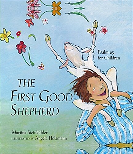 The First Good Shepherd: Psalm 23 for Children (Hardcover)