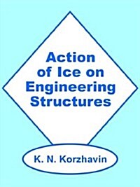 Action of Ice on Engineering Structures (Paperback)