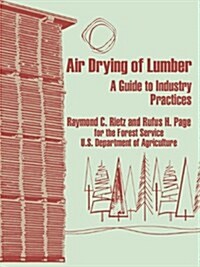 Air Drying of Lumber: A Guide to Industry Practices (Paperback)