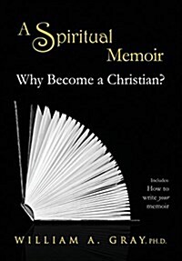 Why Become a Christian? a Spiritual Memoir (Paperback)